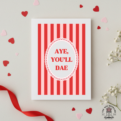 Aye You'll Dae Valentines Card