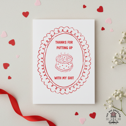 Thanks For Putting Up With My Shit Valentines Card