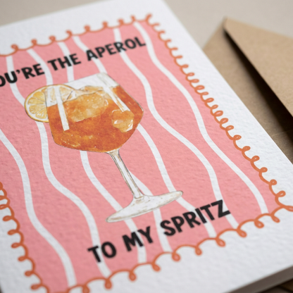 You're The Aperol To My Spritz Valentines Card